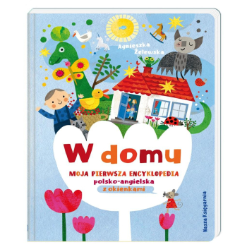 W domu. Moja pierwsza encyklopedia pol.-ang.